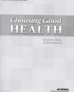 [Sách] Abeka Grade 6 : Choosing Good Health 3rd Edition Quizzes Test _ Worksheets - Abeka Grade 6 Science Health Series - Sách giấy gáy xoắn