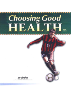 [Sách] Abeka Grade 6 : Choosing Good Health - Abeka Grade 6 3rd Edition Science Health Series - Sách giấy gáy xoắn