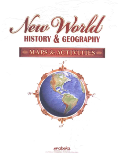 [Sách] Abeka Grade 6 : New World History _ Geography Maps _ Activities - Abeka Grade 6 History Series - Sách giấy gáy xoắn
