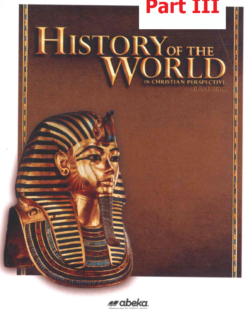[Sách] Abeka Grade 7 : History Of The World In Christian Perspective Fifth Edition (Part III) - Sách giấy gáy xoắn