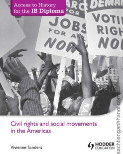 [Sách] Access to History for the IB Diploma: Civil rights and social movements in the Americas – Sách giấy gáy xoắn