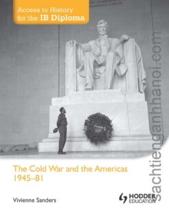 [Sách] Access to History for the IB Diploma: The Cold War and the Americas 1945-8 – Sách giấy gáy xoắn