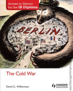 [Sách] Access to History for the IB Diploma: The Cold War by David G. Williamson – Sách giấy gáy xoắn