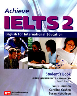[Sách] Achieve IELTS 2 Student's Book: Upper Intermediate to Advanced Band 5.5 to 7.5: English for International Education (NXB Marshall Cavendish)...