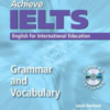 [Sách] Achieve IELTS: Grammar and Vocabulary: English for International Education (with answer key and audioscript) - Sách giấy gáy xoắn