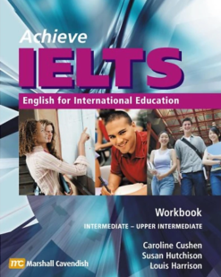 [Sách] Achieve IELTS Workbook: Intermediate to Upper Intermediate: English for International Education (NXB Marshall Cavendish) - Sách giấy gáy xoắn