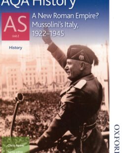 [Sách] AQA AS History: Unit 2 A New Roman Empire? Mussolini's Italy, 1922-1945 – Sách giấy gáy xoắn