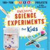 [Sách] Awsome Science Experiments for Kids 100+ Fun Steam Projects and Why The Work! – Sách giấy gáy xoắn