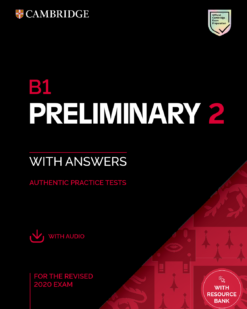 [Sách B1 2020] B1 Preliminary 2 for the Revised 2020 Exam Student's Book with Answers with Audio: Authentic Practice Tests (PET Practice Tests) -...