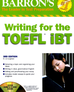 [Sách] Barron's Writing for the TOEFL iBT: with Audio CD (Barron's: The Leader in Test Preparation) 3rd Edition by Dr. Lin Lougheed – Sách giấy gáy...