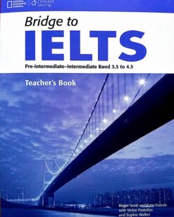 [Sách] Bridge to IELTS Pre-intermediate-Intermediate Band 3.5 to 4.5 Teacher's Book – Sách giấy gáy xoắn