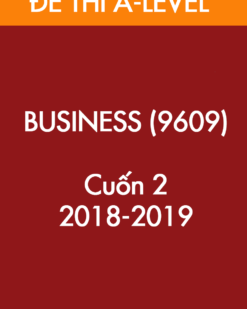 [Sách] Cambridge A LEVEL BUSINESS (9609) – CUỐN 2 – Đề thi và Đáp án (2018 -2019) – Sách giấy gáy xoắn