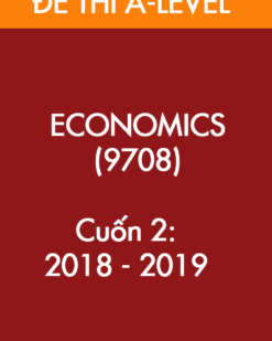 [Sách] Cambridge A LEVEL ECONOMICS (9708) – CUỐN 2 – Đề thi và Đáp án (2018 -2019) – Sách giấy gáy xoắn
