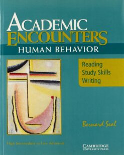 [Sách] Cambridge Academic Encounters: Human Behavior Student's Book: Reading, Study Skills, and Writing - Sách giấy gáy xoắn
