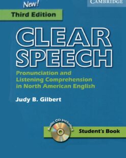 [Sách] Cambridge Clear Speech Students Book Pronunciation and Listening Comprehension in American English (THIRD EDITION) Gilbert J.B - Sách giấy...