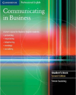 [Sách] Cambridge Communicating in Business: A Short Course for Business English Students, 2nd Edition 2014 – Sách giấy gáy xoắn