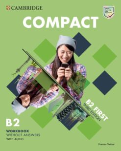 [Sách] Cambridge Compact B2 First (Third Edition 2021) Workbook without answers with audio – Sách giấy gáy xoắn