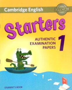 [Sách] Cambridge English Starters 1 Authentic Examination Papers For Revised Exam From 2018 Student's Book - Sách giấy gáy xoắn