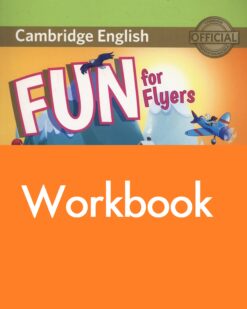 [Sách] Cambridge Fun For Flyers 4th edition Workbook ( bài tập bổ sung cho FUN for Flyers 4th) - Sách giấy gáy xoắn