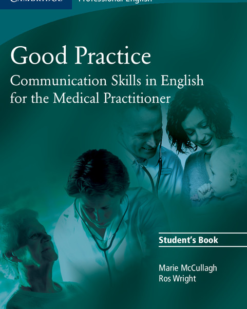 [Sách] Cambridge Good Practice Student's Book: Communication Skills in English for the Medical Practitioner 2008 – Sách giấy gáy xoắn
