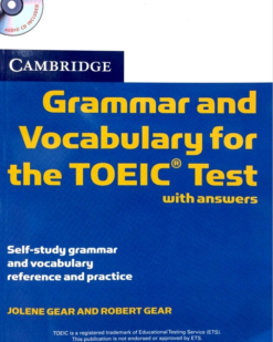 [Sách] Cambridge Grammar and Vocabulary for the TOEIC Test with Answers : Self-study Grammar and Vocabulary Reference and Practice (2010) - Sách...