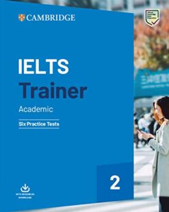 [Sách] Cambridge IELTS Trainer 2 Academic: Six Practice Tests with answers (Ielts Practice Tests) (2020 Edition) - Sách giấy gáy xoắn