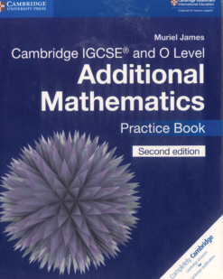 [Sách] Cambridge IGCSE and O Level Additional Mathematics (Second Edition 2018) Practice Book - Sách giấy gáy xoắn
