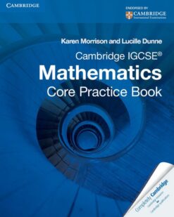 [Sách] Cambridge IGCSE Mathematics Core Practice Book by Karen Morrison (1st Edition) - Sách giấy gáy xoắn