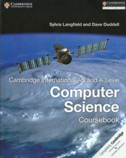 [Sách] Cambridge International AS and A Level Computer Science Coursebook by Sylvia Langfield and Dave Duddell (2015)- Sách giấy gáy xoắn