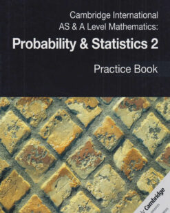 [Sách] Cambridge International AS and A Level Mathematics Probability & Statistics 2 Practice Book – Sách giấy gáy xoắn