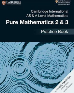[Sách] Cambridge International AS and A Level Mathematics : Pure Mathematics 2&3 (2018) Practice Book - Sách giấy gáy xoắn