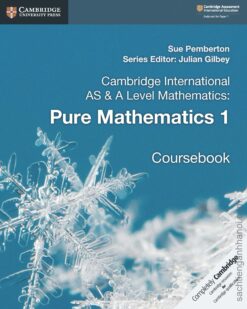 [Sách] Cambridge International AS and A Level Mathematics : Pure Mathematics 1 Coursebook (2018) – Sách giấy gáy xoắn