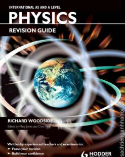 [Sách] Cambridge International AS and A Level Physics: Revision Guide by Richard Woodside- Sách giấy gáy xoắn