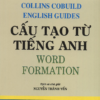 [Sách] Collins Cobuild English Guides Vol.2 - Word Formation - Cấu tạo từ tiếng Anh (dịch và chú giải Nguyễn Thành Yến) – Sách giấy gáy xoắn