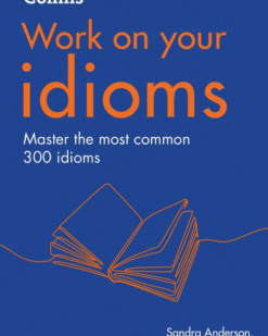 [Sách] Collins Work on Your Idioms B1-C2 (Collins Work on Your…): Second edition - Sách giấy gáy xoắn