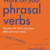 [Sách] Collins Work on Your Phrasal Verbs: B1-C2 (Collins Work on Your…): Second edition - Sách giấy gáy xoắn