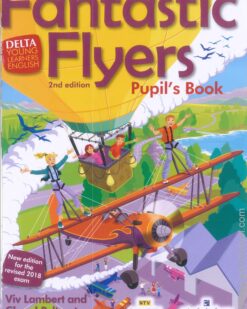 [Sách] Delta Young Learners English - Fantastic Flyers Pupil's Book 2nd Edition (Exam from 2018) - Sách giấy gáy xoắn