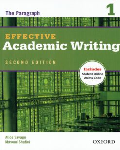 [Sách] Effective Academic Writing 1 - The Paragraph Student Book (2nd Edition) by Alice Savage, Masoud Shafiei – Sách giấy gáy xoắn