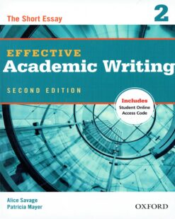 [Sách] Effective Academic Writing 2 - The Short Essay Student Book (2nd Edition) by Alice Savage, Patricia Mayer – Sách giấy gáy xoắn