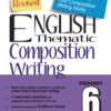 [Sách] English Thematic Composition Writing Primary 6 (có đáp án ở cuối sách) - Sách giấy gáy xoắn