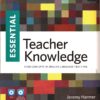 [Sách] Essential Teacher Knowledge: Core Concepts in English Language Teaching by Jeremy Harmer – Sách giấy gáy xoắn