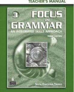 [Sách] Focus On Grammar 3: An Integrated Skills Approach Teacher's Manual, Third Edition – Sách giấy gáy xoắn
