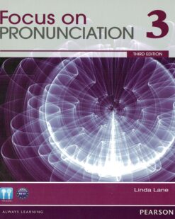 [Sách] Focus on Pronunciation (3rd Edition) Student Book with MP3 Audio Level 3 by Linda Lane – Sách giấy gáy xoắn