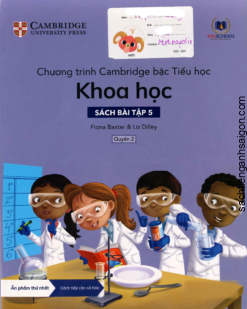 [Sách hệ CHUẨN lớp 4] Chương trình Cambridge bậc Tiểu học - KHOA HỌC - Sách bài tập 5 - Quyển 2 (Học kì 2) ( Sách giấy gáy xoắn)
