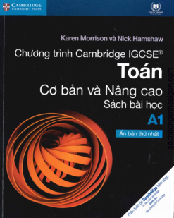[Sách hệ CHUẨN lớp 9-10] Chương trình Cambridge IGCSE Toán Cơ bản và Nâng cao A1 - Sách bài học CÓ KÈM ĐÁP ÁN ( Sách giấy gáy xoắn)