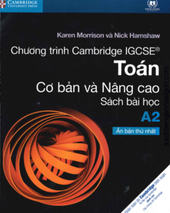[Sách hệ CHUẨN lớp 9-10] Chương trình Cambridge IGCSE Toán Cơ bản và Nâng cao A2 - Sách bài học CÓ KÈM ĐÁP ÁN ( Sách giấy gáy xoắn)