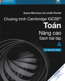 [Sách hệ CHUẨN lớp 9-10] Chương trình Cambridge IGCSE Toán Nâng cao A - Sách bài tập CÓ KÈM ĐÁP ÁN ( Sách giấy gáy xoắn)