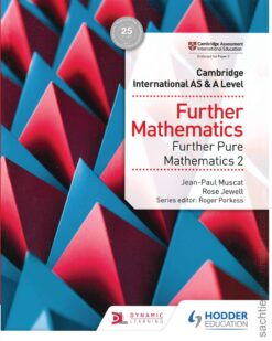 [Sách] Hodder Cambridge International AS and A Level Further Mathematics Further Pure Mathematics 2 ( 2018 by Rose Jewell (Author), du Feu...