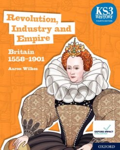 [Sách] Key Stage 3 History 4th Edition: Revolution, Industry and Empire: Britain 1558-1901 Student Book – Sách giấy gáy xoắn
