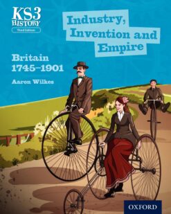 [Sách] Key Stage 3 History by Aaron Wilkes: Industry, Invention and Empire: Britain 1745-1901 Third Edition Student Book (Ks3 History 3rd Edition)...